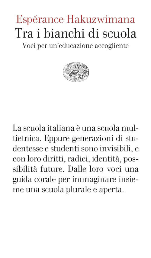 Tra I Bianchi Di Scuola. Voci Per Un’Educazione Accogliente Esperance Hakuzwim