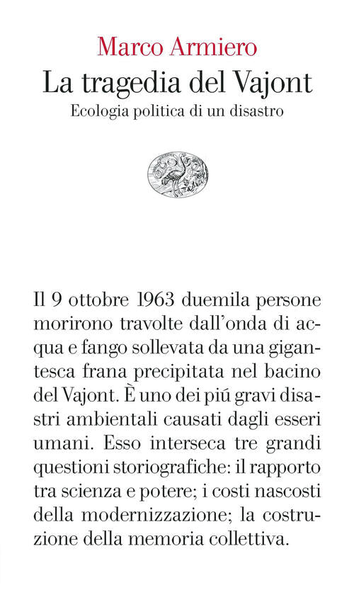 La Tragedia Del Vajont. Ecologia Politica Di Un Disastro Marco Armiero Einaudi