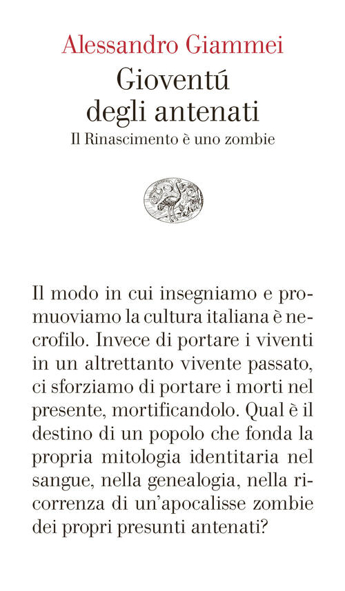 Gioventu Degli Antenati. Il Rinascimento E Uno Zombie Alessandro Giammei Einau