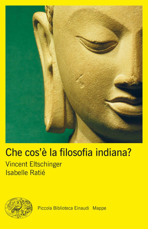 Che Cos’E La Filosofia Indiana? Vincent Eltschinger Einaudi 2023