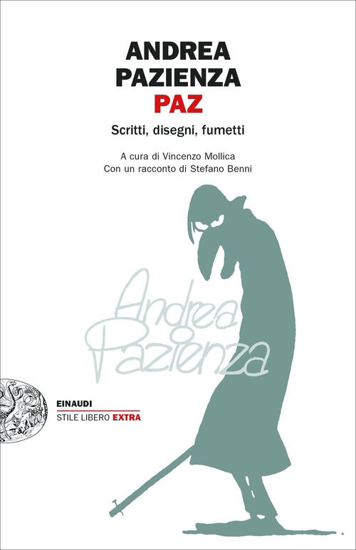 Paz. Scritti, Disegni, Fumetti Andrea Pazienza Einaudi 2023