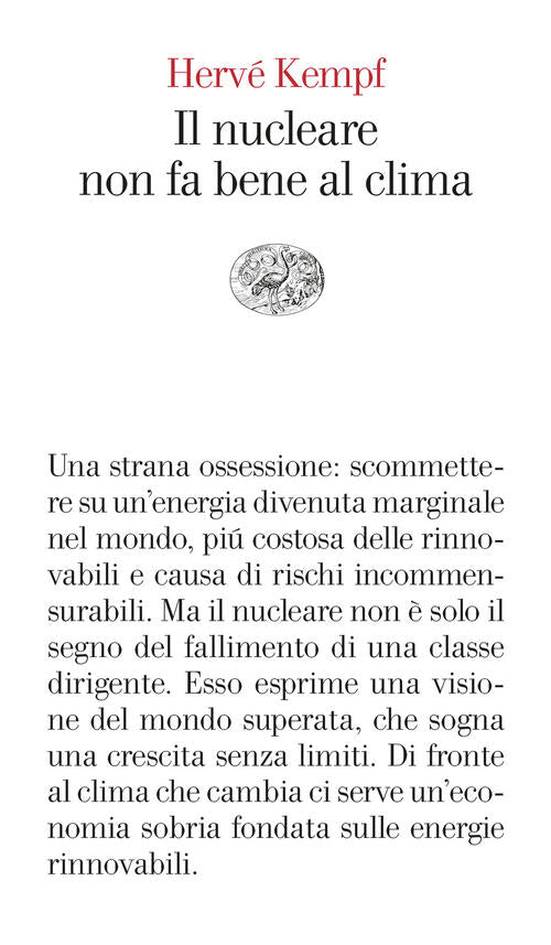 Il Nucleare Non Fa Bene Al Clima Herve Kempf Einaudi 2024