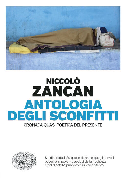 Antologia Degli Sconfitti. Cronaca Quasi Poetica Del Presente Niccolo Zancan E