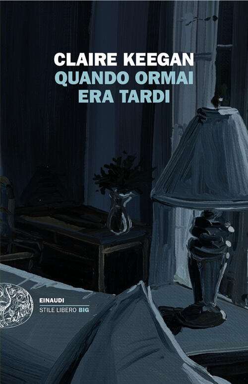 Quando Ormai Era Tardi Claire Keegan Einaudi 2024