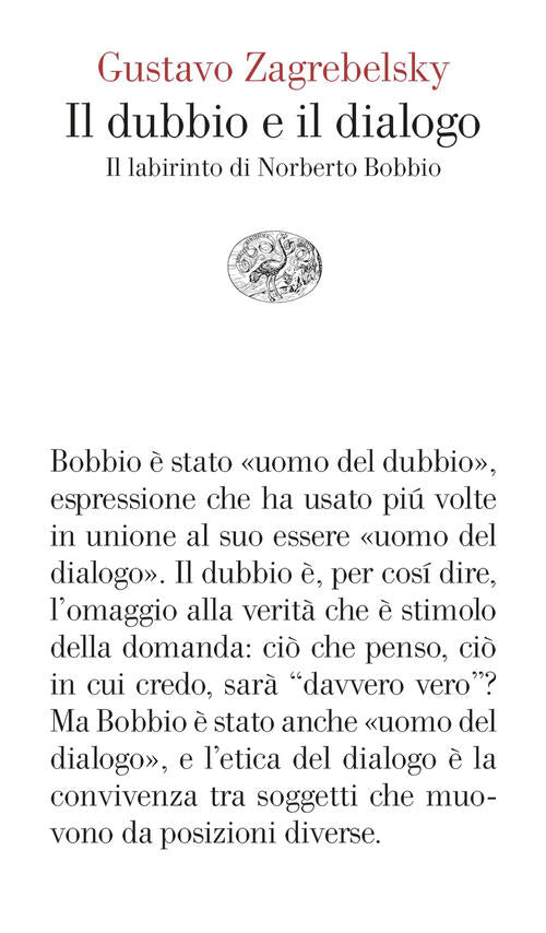 Il Dubbio E Il Dialogo. Il Labirinto Di Norberto Bobbio Gustavo Zagrebelsky Ei