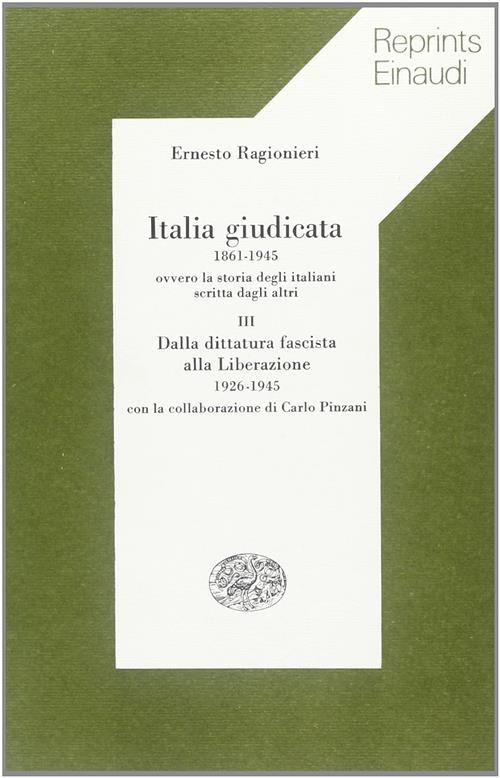 Italia Giudicata (1861-1945) Ovvero La Storia Degli Italiani Scritta Dagli Alt