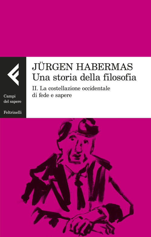 Una Storia Della Filosofia. Vol. 2: La Costellazione Occidentale Di Fede E Sap