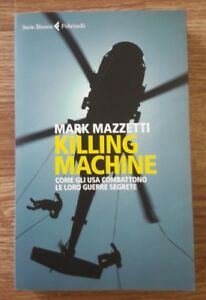 Killing Machine. Come Gli Usa Combattono Le Loro Guerre Segrete