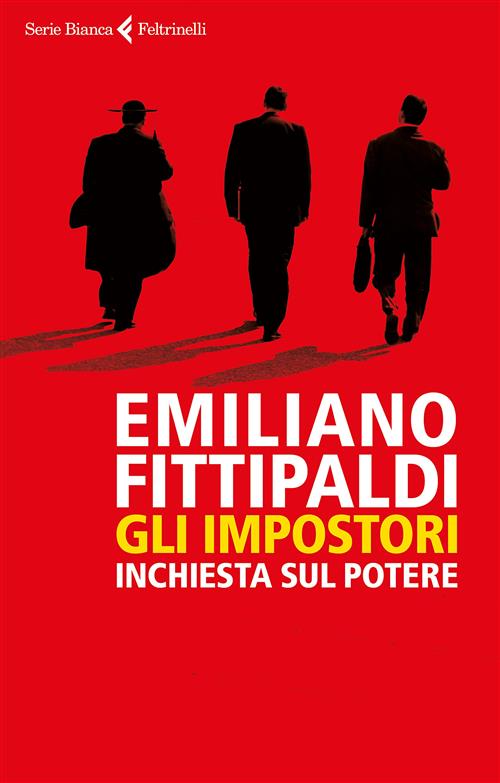 Gli Impostori. Inchiesta Sul Potere