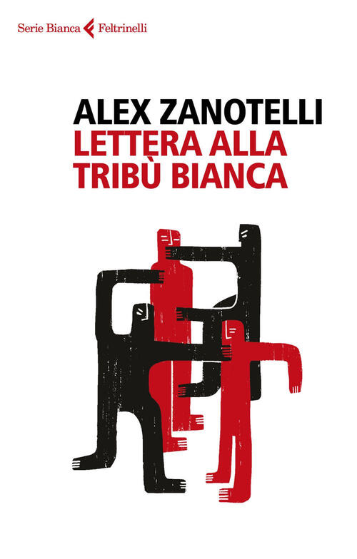 Lettera Alla Tribu Bianca Alex Zanotelli Feltrinelli 2022