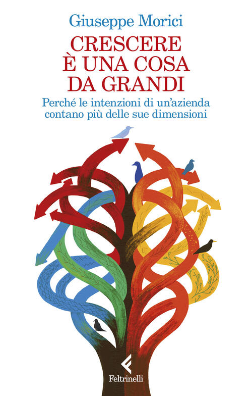 Crescere E Una Cosa Da Grandi. Perche Le Intenzioni Di Un'azienda Contano Piu