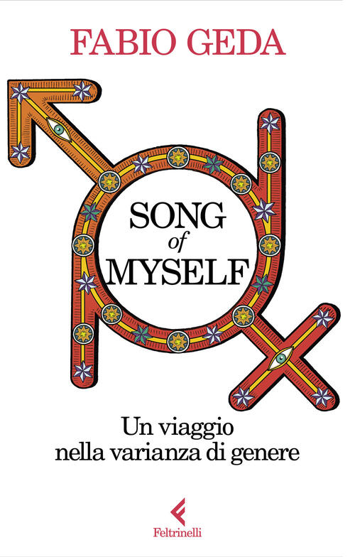 Song Of Myself. Un Viaggio Nella Varianza Di Genere Fabio Geda Feltrinelli 202