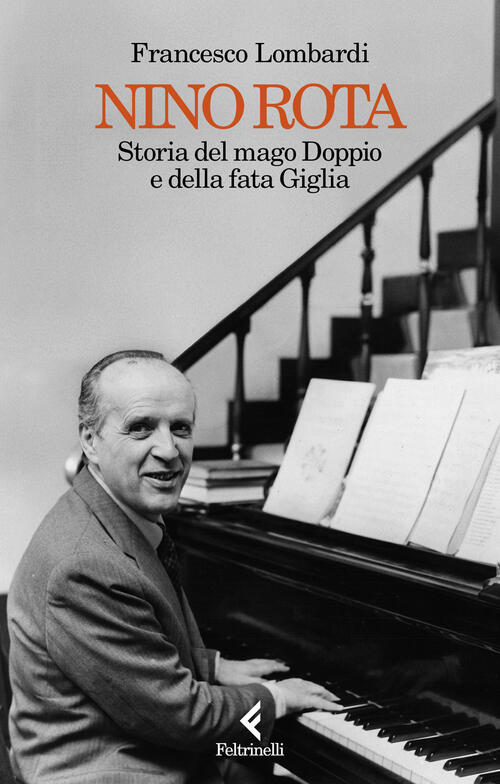 Nino Rota. Storia Del Mago Doppio E Della Fata Giglia Francesco Lombardi Feltr