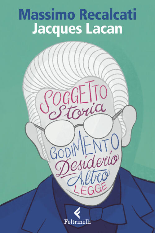 Jacques Lacan Massimo Recalcati Feltrinelli 2023