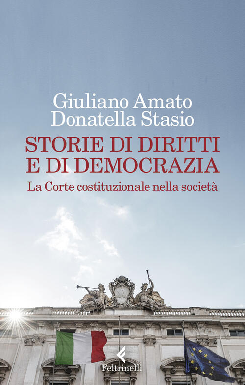 Storie Di Diritti E Di Democrazia. La Corte Costituzionale Nella Societa Giuli