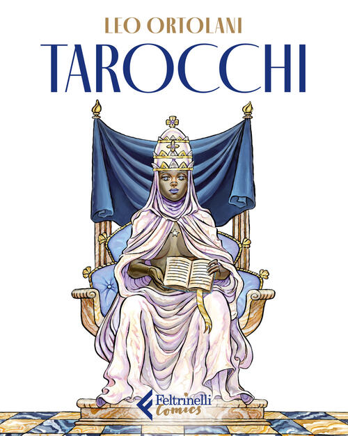 Tarocchi. Ediz. A Colori. Con 80 Carte Gioco Leo Ortolani Feltrinelli 2023