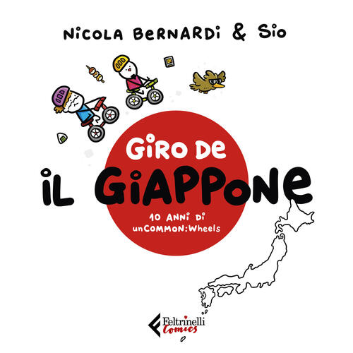 Giro De Il Giappone. Dieci Anni Di Uncommon:Wheels Nicola Bernardi Feltrinelli