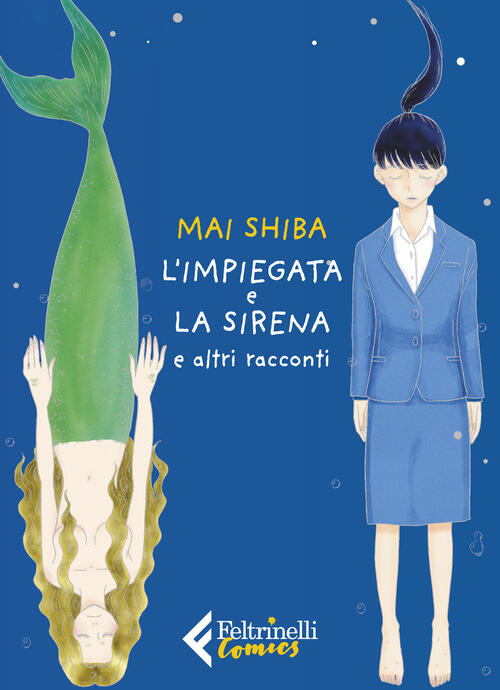 L'impiegata E La Sirena E Altri Racconti Shiba Mai Feltrinelli 2024