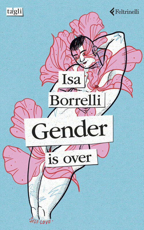 Gender Is Over. Ediz. Italiana Isa Borrelli Feltrinelli 2024