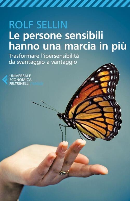 Le Persone Sensibili Hanno Una Marcia In Piu. Trasformare L'ipersensibilita Da