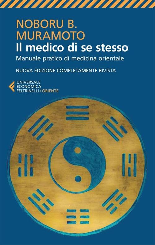 Il Medico Di Se Stesso. Manuale Pratico Di Medicina Orientale Naboru B. Muramo