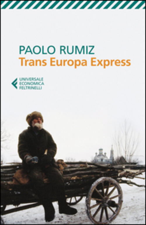 Trans Europa Express Paolo Rumiz Feltrinelli 2015