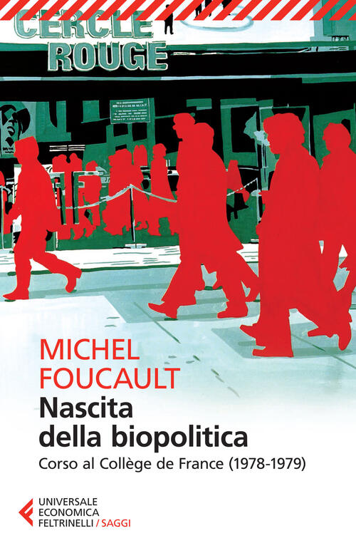 Nascita Della Biopolitica. Corso Al College De France (1978-1979) Michel Fouca