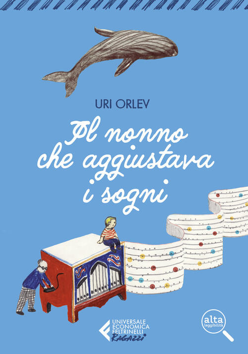 Il Nonno Che Aggiustava I Sogni. Ediz. Ad Alta Leggibilita Uri Orlev Feltrinel