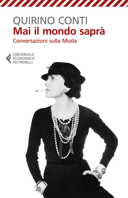 Mai Il Mondo Sapra. Conversazioni Sulla Moda Quirino Conti Feltrinelli 2024