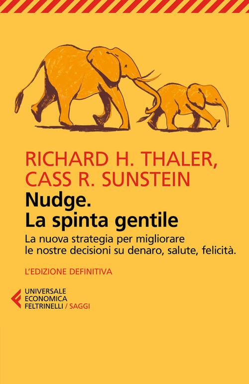 Nudge. La Spinta Gentile. La Nuova Strategia Per Migliorare Le Nostre Decision