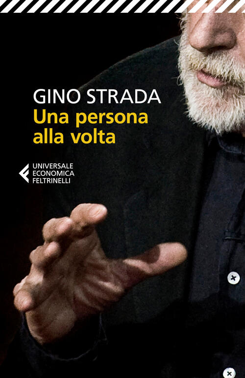 Una Persona Alla Volta Gino Strada Feltrinelli 2024