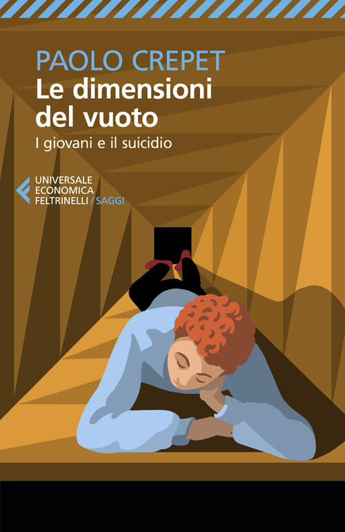 Le Dimensioni Del Vuoto. I Giovani E Il Suicidio Paolo Crepet Feltrinelli 2024