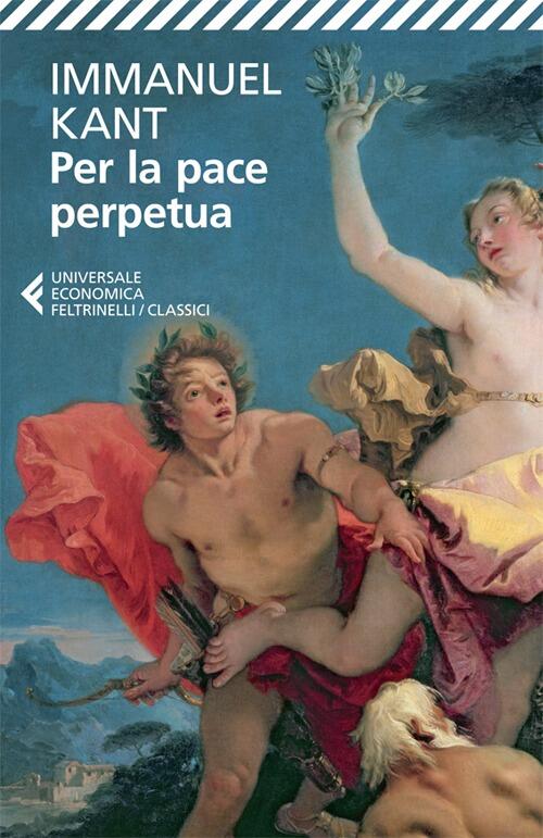 Per La Pace Perpetua Immanuel Kant Feltrinelli 2013