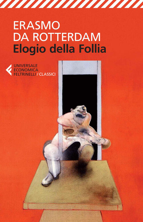 Elogio Della Follia Erasmo Da Rotterdam Feltrinelli 2014