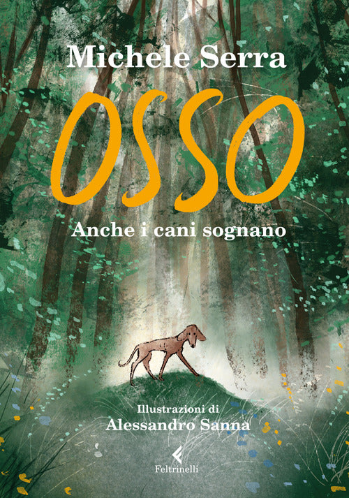 Osso. Anche I Cani Sognano. Ediz. A Colori Michele Serra Feltrinelli 2021