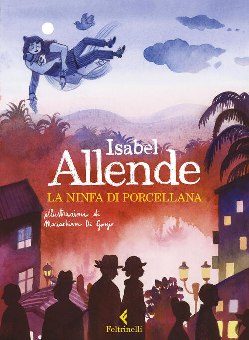 La Ninfa Di Porcellana. Ediz. A Colori Isabel Allende Feltrinelli 2023