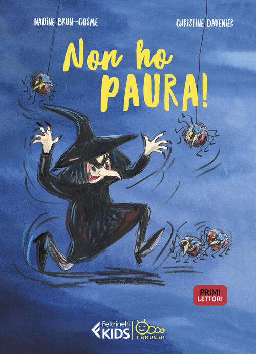 Non Ho Paura! In Stampatello Maiuscolo. Ediz. Illustrata Nadine Brun-Cosme Fel