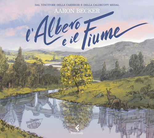 L'albero E Il Fiume Aaron Becker Feltrinelli 2024