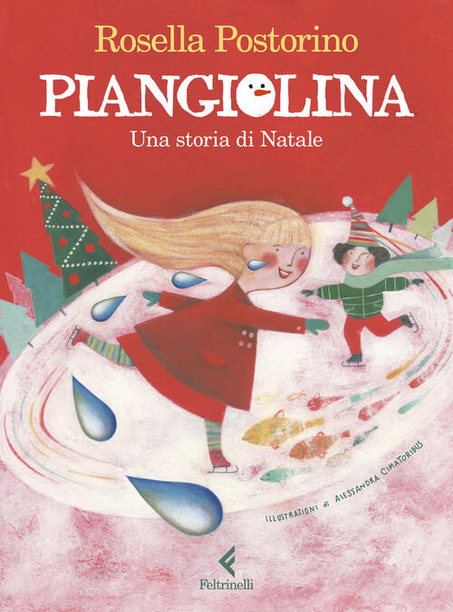 Piangiolina. Una Storia Di Natale Rosella Postorino Feltrinelli 2024