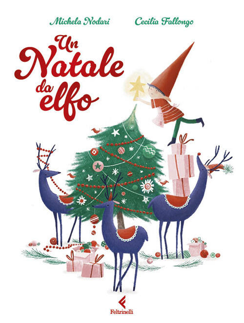 Un Natale Da Elfo Michela Nodari Feltrinelli 2024