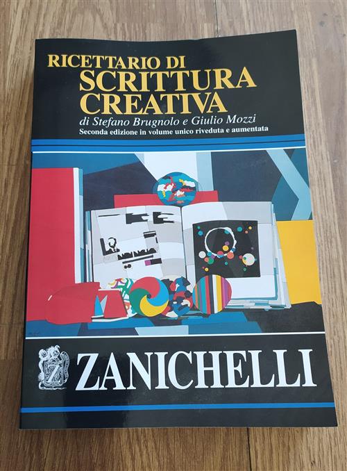 Ricettario Di Scrittura Creativa Stefano Brugnolo, Giulio Mozzi Zanichelli 200