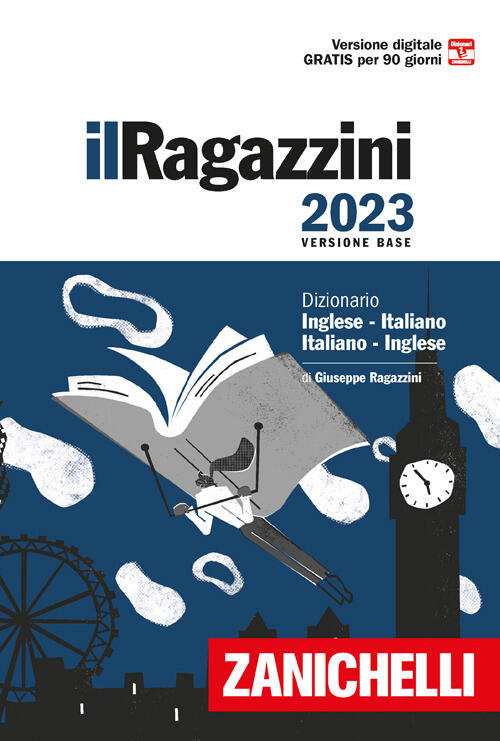 Il Ragazzini 2023. Dizionario Inglese-Italiano, Italiano-Inglese. Versione Bas