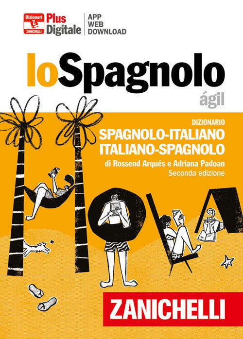 Lo Spagnolo Agil. Dizionario Spagnolo-Italiano, Italiano-Spagnolo. Plus. Con C