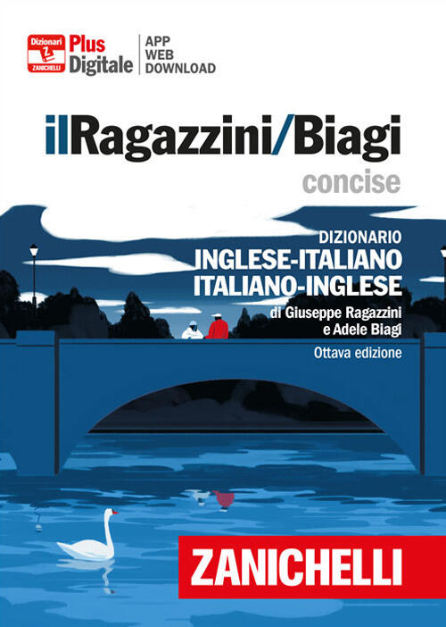 Il Ragazzini/Biagi Concise. Dizionario Inglese-Italiano. Italian-English Dicti