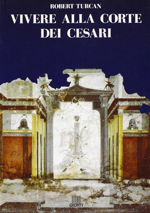 Vivere Alla Corte Dei Cesari