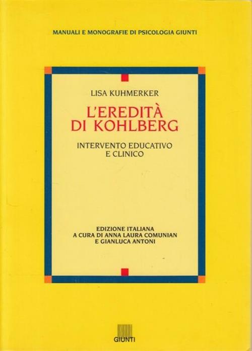 L'eredità Di Kohlberg. Intervento Educativo E Clinico Lisa Kuhmerker Giunti 19