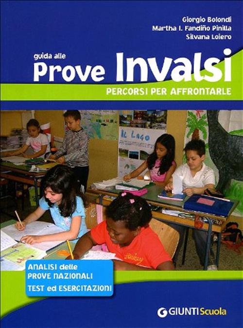 Guida Alle Prove Invalsi. Percorsi Per Affrontarle. Analisi Delle Prove Nazion