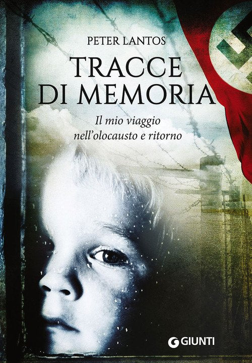 Tracce Di Memoria. Il Mio Viaggio Nell'olocausto E Ritorno