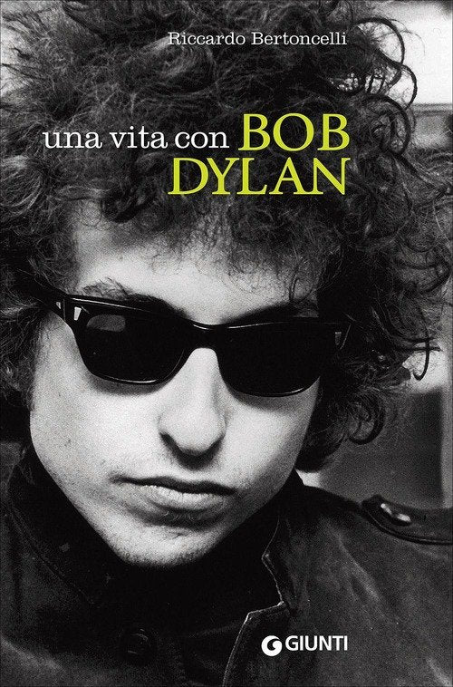 Una Vita Con Bob Dylan