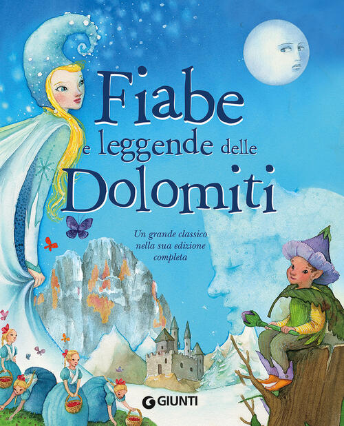 Fiabe E Leggende Delle Dolomiti Pina Ballario Giunti Editore 2017